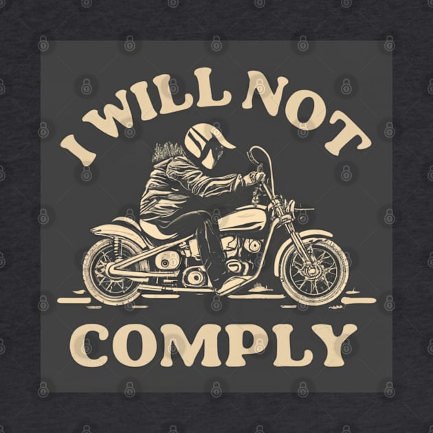 i will not comply by BukovskyART